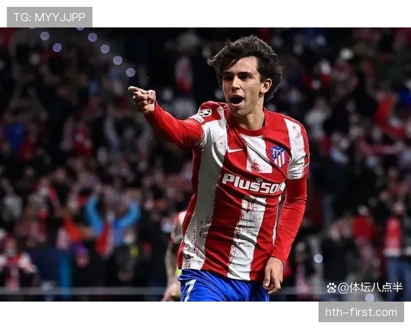 菲利克斯在本赛季持续提升，成为球队关键进攻人物的表现值得关注